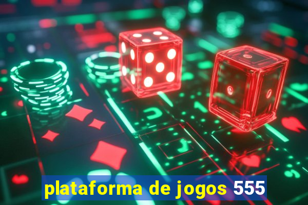 plataforma de jogos 555